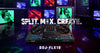 Split. Mix. Create.